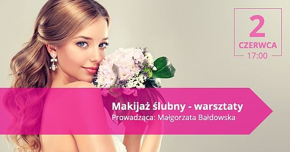 Makijaż ślubny - bezpłatne warsztaty makijażu w ramach Dni Otwartych WSR i SWiCH. 2 czerwca 2016 r., godz. 17:00