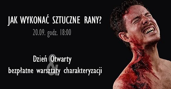 Bezpłatne warsztaty charakteryzacji i Dzień Otwarty w SWiCh pt. Jak wykonać sztuczne rany? 20 września (środa) 2017 r., godz. 18:00