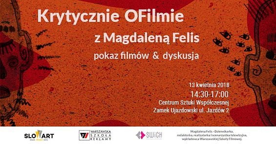 Krytycznie OFilmie z Magdaleną Felis - 13 kwietnia 2018